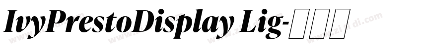 IvyPrestoDisplay Lig字体转换 IvyPrestoDisplay Lig字体转换